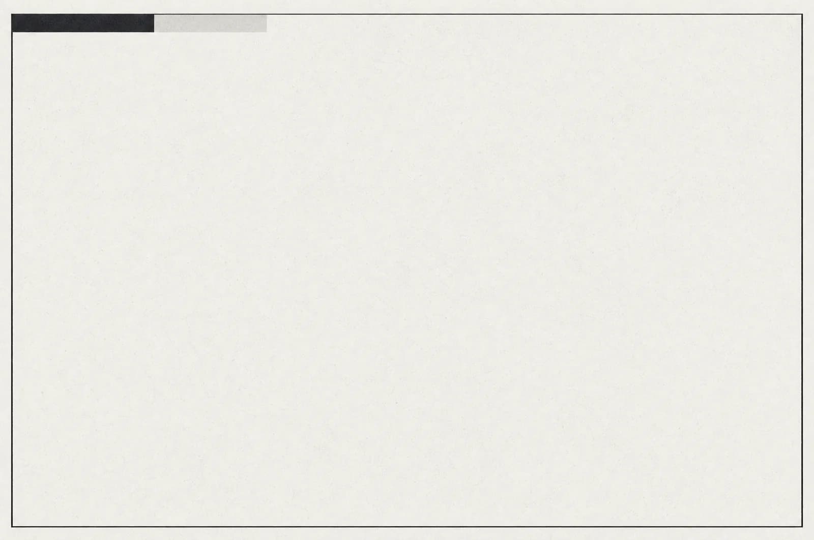 A plain panel with a subtle paper grain, framed by a single hairline rectangle, with one short dark band in its upper corner.